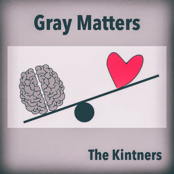 Gray Matters is a song we wrote.