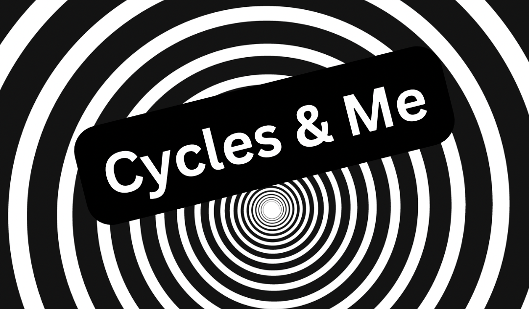Cycles and me.